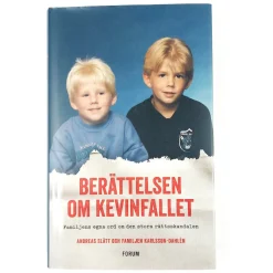 Andreas Slätt och familjen Karlsson-Dahlen: Berättelsen om Kevinfallet