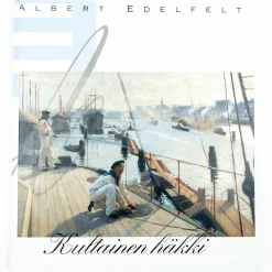 Eija Kämäräinen: Albert Edelfelt - Kultainen häkki