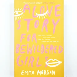 Emma Morgan: A Love Story for Bewildered Girls