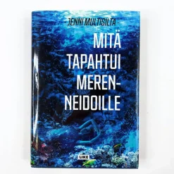 Jenni Multisilta: Mitä tapahtui merenneidoille