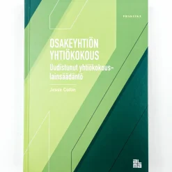 Jesse Collin: Osakeyhtiön yhtiökokous - Uudistunut yhtiökokouslainsäädäntö