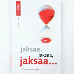 Jouni Luukkala: Jaksaa, jaksaa, jaksaa... - työhyvinvointitaitojen kirja