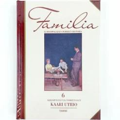 Kaari Utrio: Familia – Eurooppalaisen Perheen Historia #6