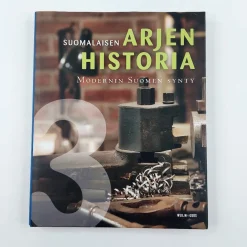 Kai Häggman: Suomalaisen arjen historia 3 - Modernin Suomen synty