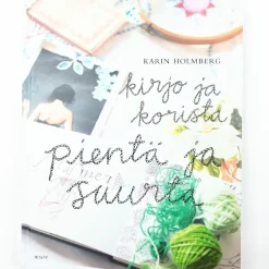 Karin Holmberg: Kirjo ja korista pientä ja suurta
