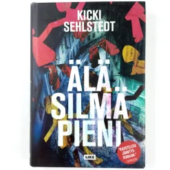 Kicki Sehlstedt: Älä silmä pieni