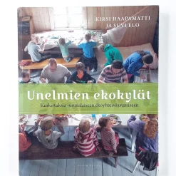 Kirsi Haapamatti ja Suvi Elo: Unelmien ekokylät