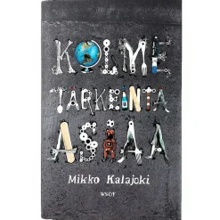 Mikko Kalajoki: Kolme tärkeintä asiaa