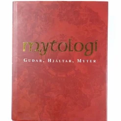 Mytologi: Gudar, Hjältar, Myter