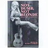 Not dumb, not blonde