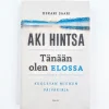 Oskari Saari: Aki Hintsa - Tänään olen elossa - Kuolevan miehen päiväkirja
