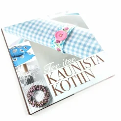 Päivi Heininen: Tee itse kaunista kotiin