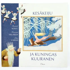Rudolf Koivu, Kaarina Helakisa, Ebba Varma: Kesäkeiju ja kuningas Kuuranen