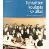 Sirkka Kortesjärvi-Nurmi: Tehtaitten koulusta se alkoi - Kauppaopetusta Malmilla 50 vuotta