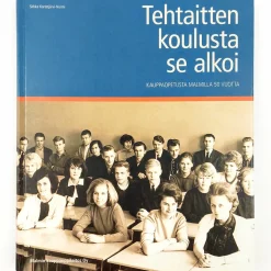 Sirkka Kortesjärvi-Nurmi: Tehtaitten koulusta se alkoi - Kauppaopetusta Malmilla 50 vuotta