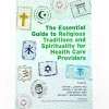 Steven L. Jeffers, Michael E. Nelson, Vern Barnet, Michael C. Brannigan: The Essential Guide to Religious Traditions and Spirituality for Health Care Providers