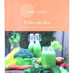 Tara Lange: Vihermehu - Luonnollinen energiajuoma